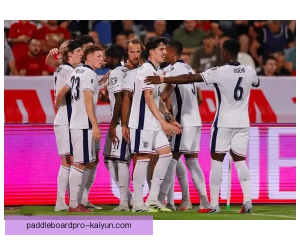 英格兰世界杯欧洲区预选赛全胜战绩展现强劲竞争力